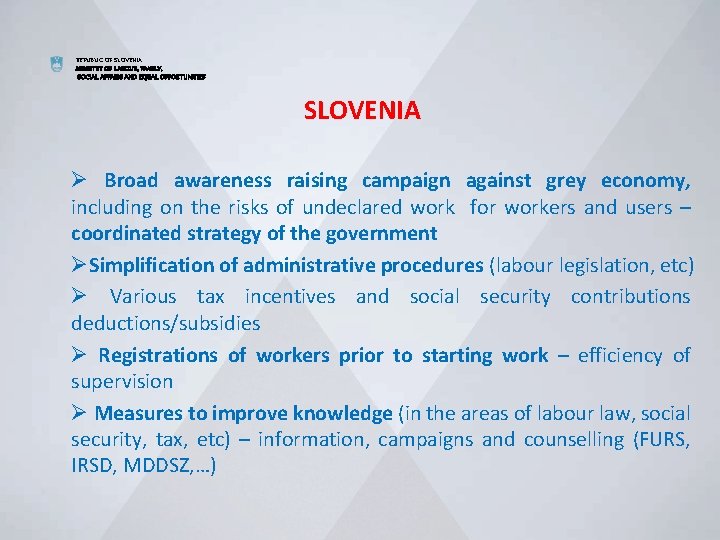 REPUBLIC OF SLOVENIA MINISTRY OF LABOUR, FAMILY, SOCIAL AFFAIRS AND EQUAL OPPORTUNITIES SLOVENIA Ø