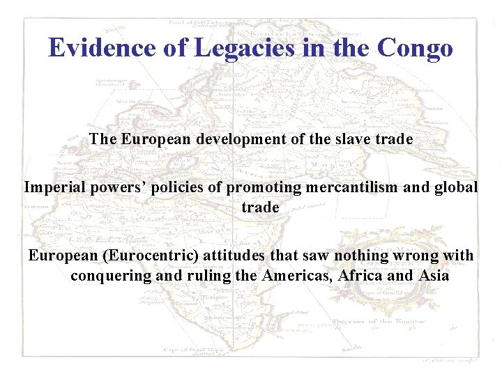 Evidence of Legacies in the Congo The European development of the slave trade Imperial