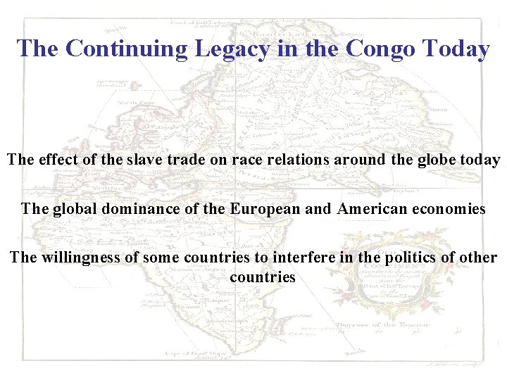 The Continuing Legacy in the Congo Today The effect of the slave trade on