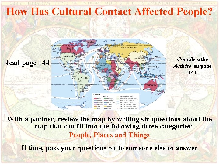 How Has Cultural Contact Affected People? Read page 144 Complete the Activity on page