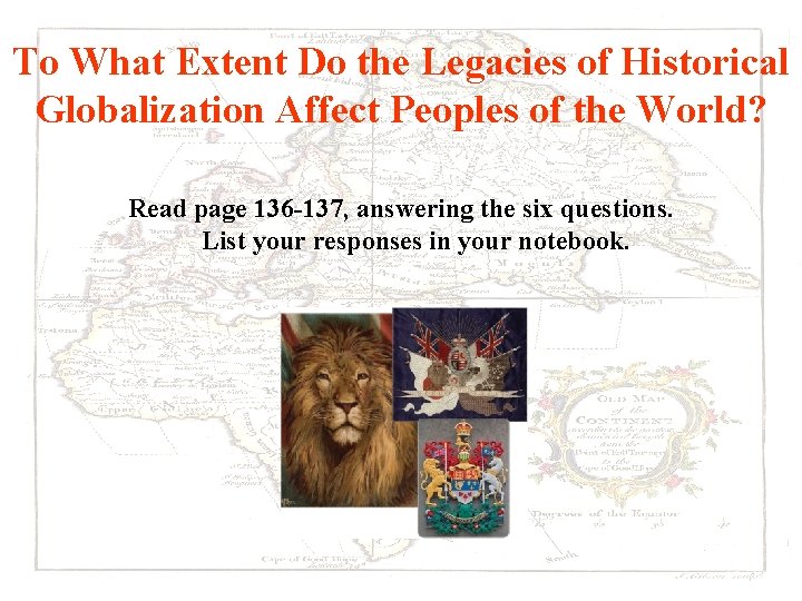 To What Extent Do the Legacies of Historical Globalization Affect Peoples of the World?