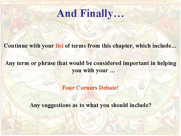 And Finally… Continue with your list of terms from this chapter, which include… Any