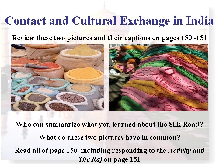 Contact and Cultural Exchange in India Review these two pictures and their captions on