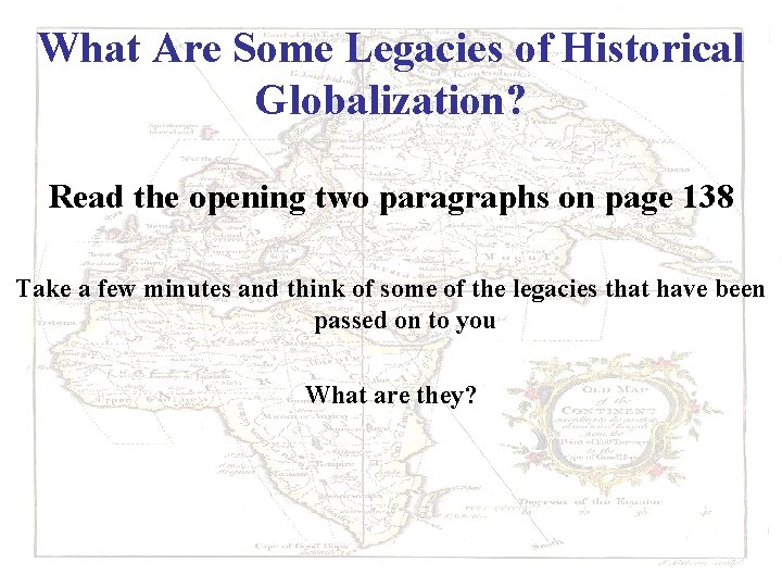 What Are Some Legacies of Historical Globalization? Read the opening two paragraphs on page
