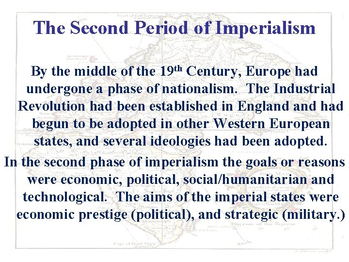The Second Period of Imperialism By the middle of the 19 th Century, Europe