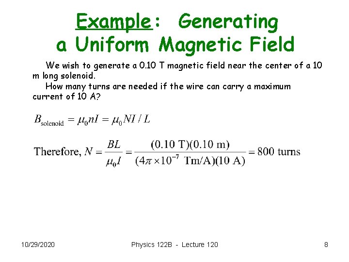 Example: Generating a Uniform Magnetic Field We wish to generate a 0. 10 T