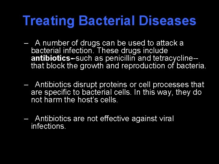 Treating Bacterial Diseases – A number of drugs can be used to attack a