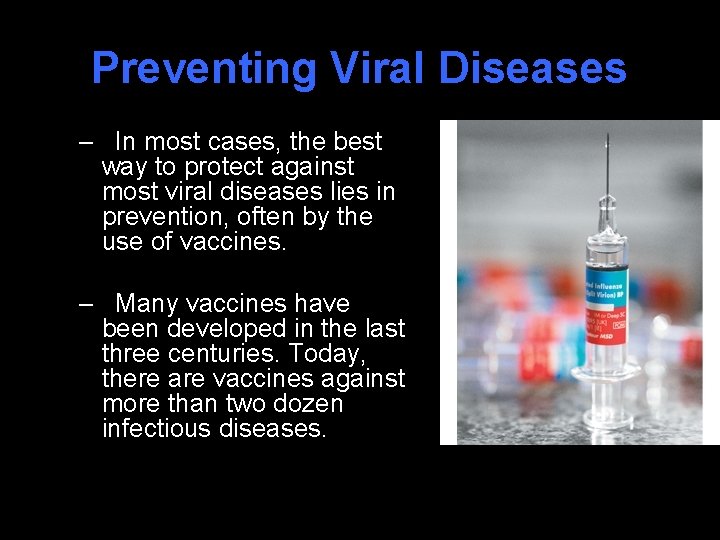 Preventing Viral Diseases – In most cases, the best way to protect against most