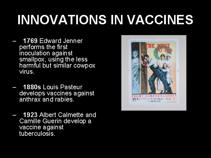 INNOVATIONS IN VACCINES – 1769 Edward Jenner performs the first inoculation against smallpox, using