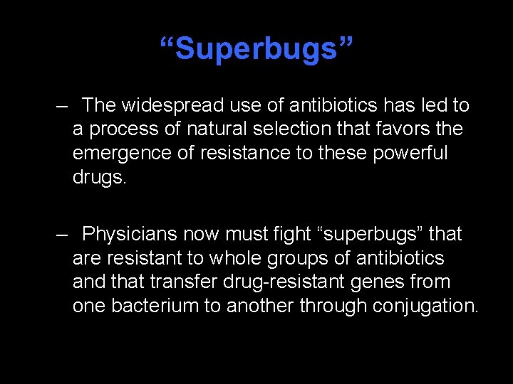 “Superbugs” – The widespread use of antibiotics has led to a process of natural