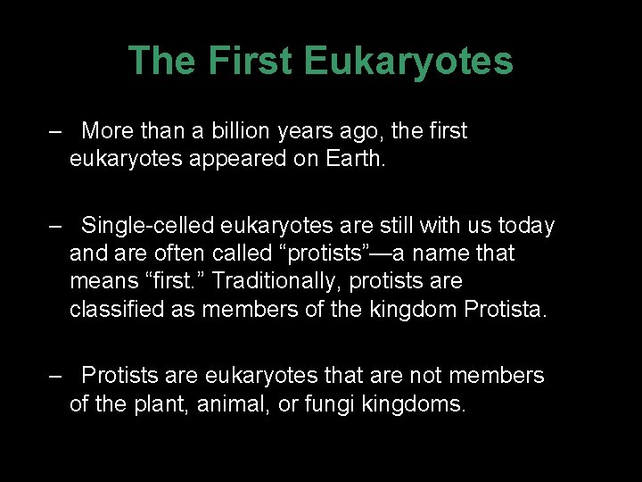 The First Eukaryotes – More than a billion years ago, the first eukaryotes appeared