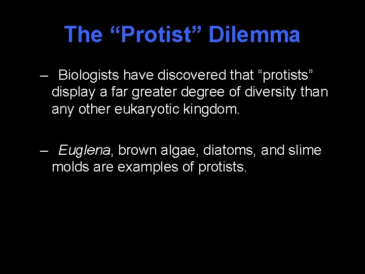 The “Protist” Dilemma – Biologists have discovered that “protists” display a far greater degree