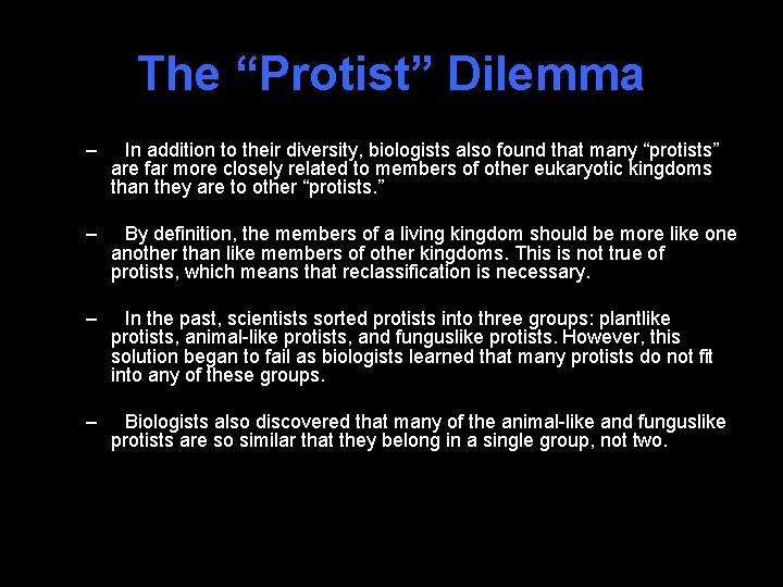 The “Protist” Dilemma – In addition to their diversity, biologists also found that many