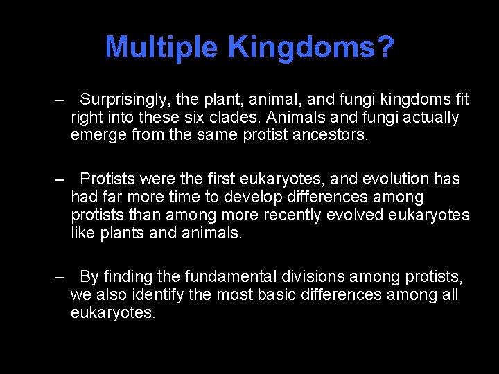 Multiple Kingdoms? – Surprisingly, the plant, animal, and fungi kingdoms fit right into these