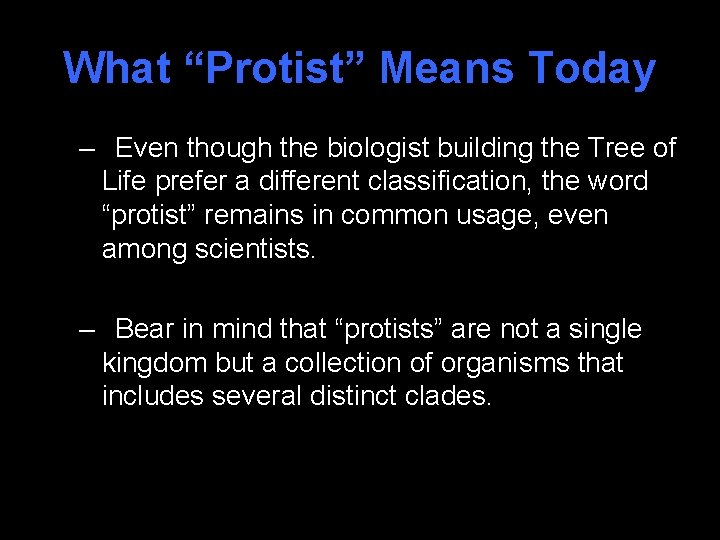 What “Protist” Means Today – Even though the biologist building the Tree of Life