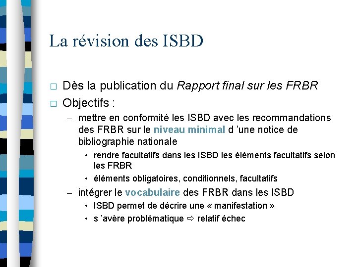 La révision des ISBD � � Dès la publication du Rapport final sur les