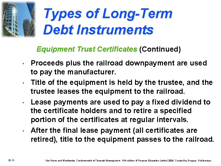 Types of Long-Term Debt Instruments Equipment Trust Certificates (Continued) • • 20. 13 Proceeds