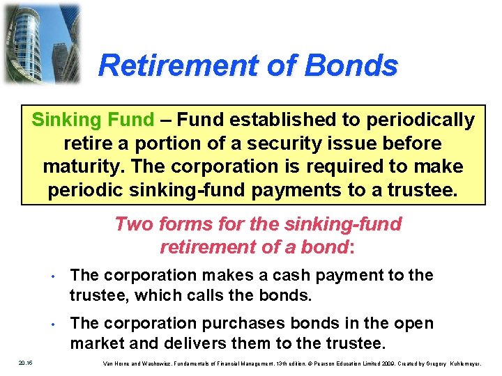 Retirement of Bonds Sinking Fund – Fund established to periodically retire a portion of