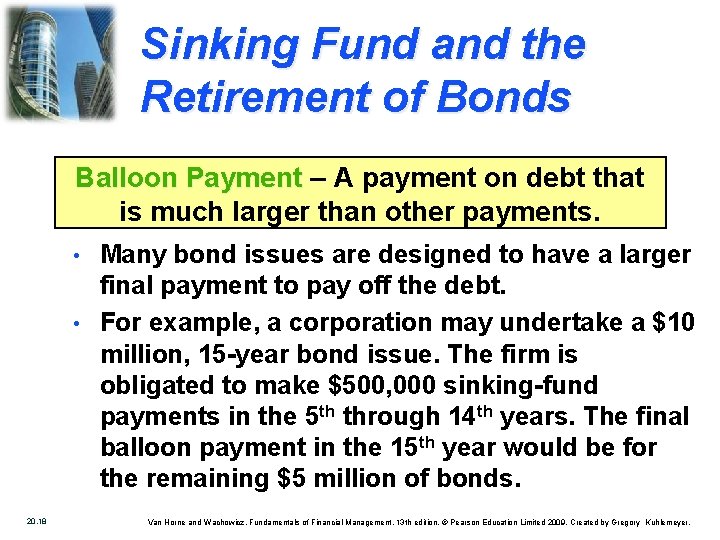 Sinking Fund and the Retirement of Bonds Balloon Payment – A payment on debt