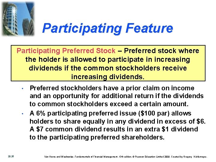 Participating Feature Participating Preferred Stock – Preferred stock where the holder is allowed to