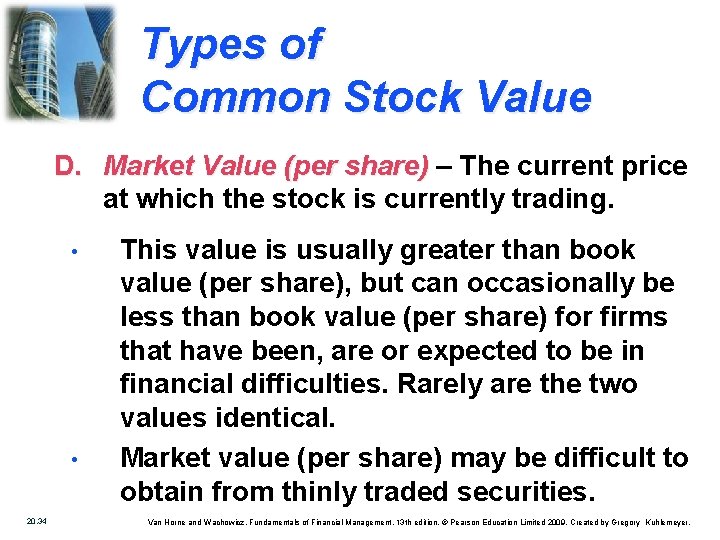 Types of Common Stock Value D. Market Value (per share) – The current price