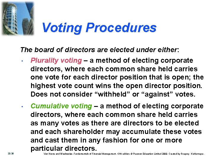 Voting Procedures The board of directors are elected under either: • Plurality voting –