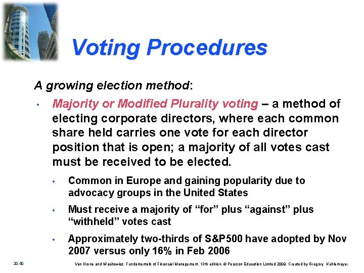 Voting Procedures A growing election method: • Majority or Modified Plurality voting – a