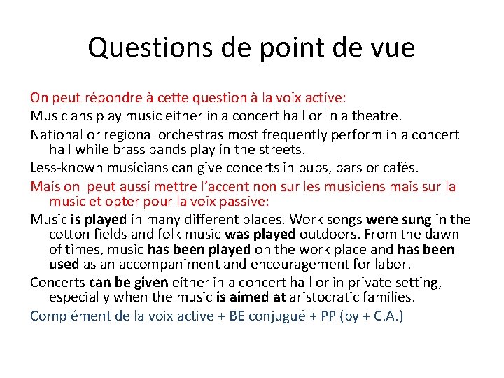 Questions de point de vue On peut répondre à cette question à la voix