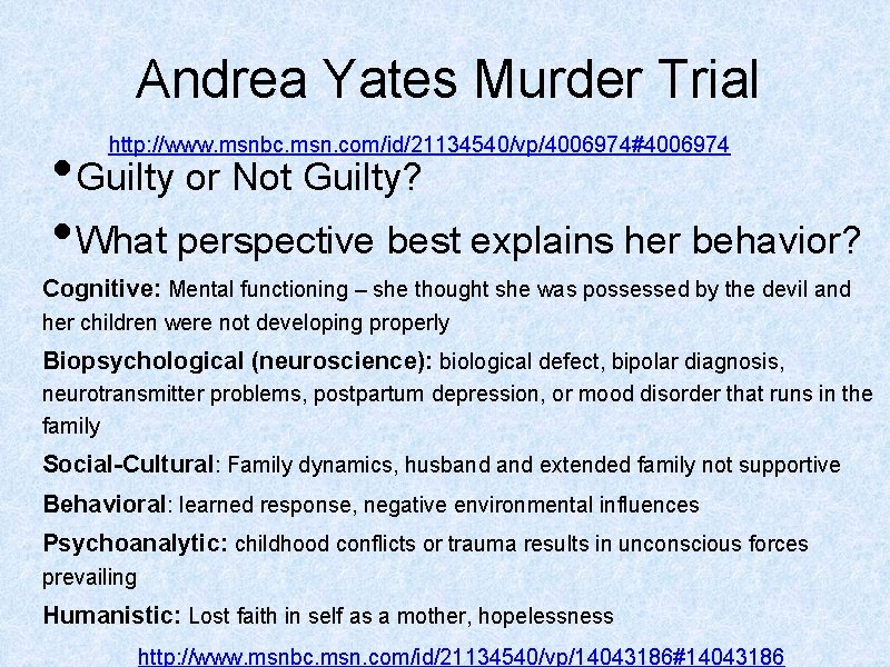 Andrea Yates Murder Trial • Guilty or Not Guilty? • What perspective best explains