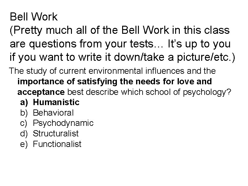 Bell Work (Pretty much all of the Bell Work in this class are questions