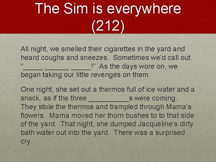 The Sim is everywhere (212) All night, we smelled their cigarettes in the yard