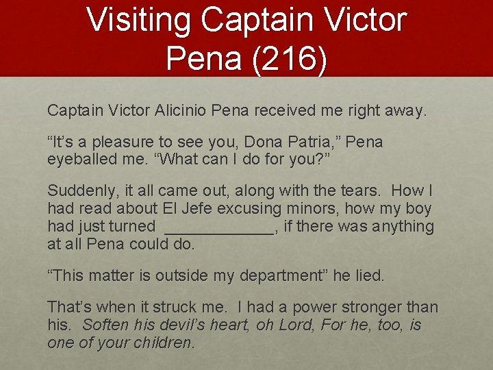 Visiting Captain Victor Pena (216) Captain Victor Alicinio Pena received me right away. “It’s