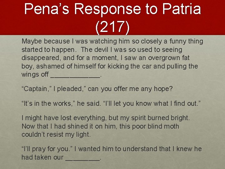 Pena’s Response to Patria (217) Maybe because I was watching him so closely a