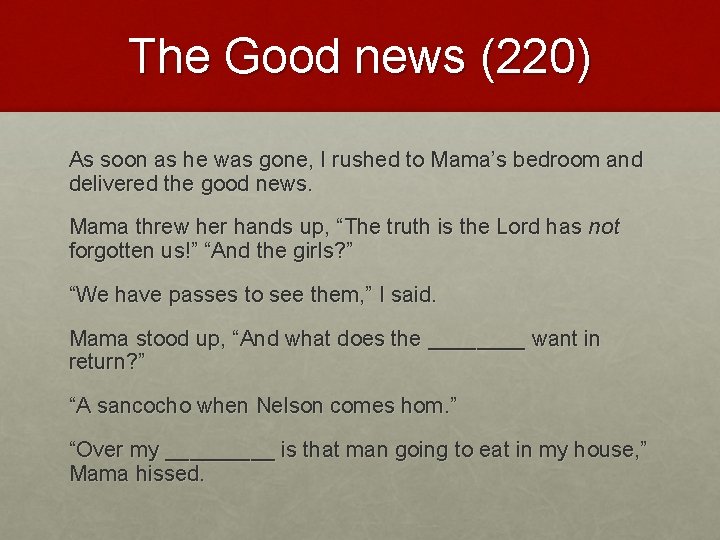 The Good news (220) As soon as he was gone, I rushed to Mama’s