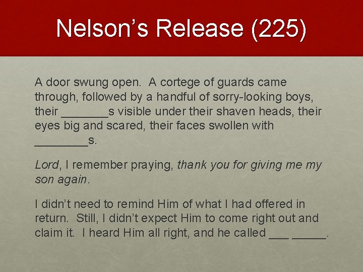 Nelson’s Release (225) A door swung open. A cortege of guards came through, followed