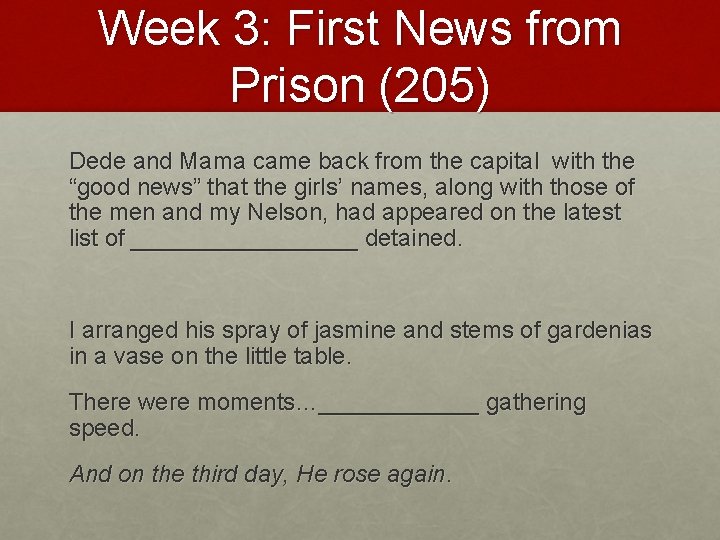 Week 3: First News from Prison (205) Dede and Mama came back from the