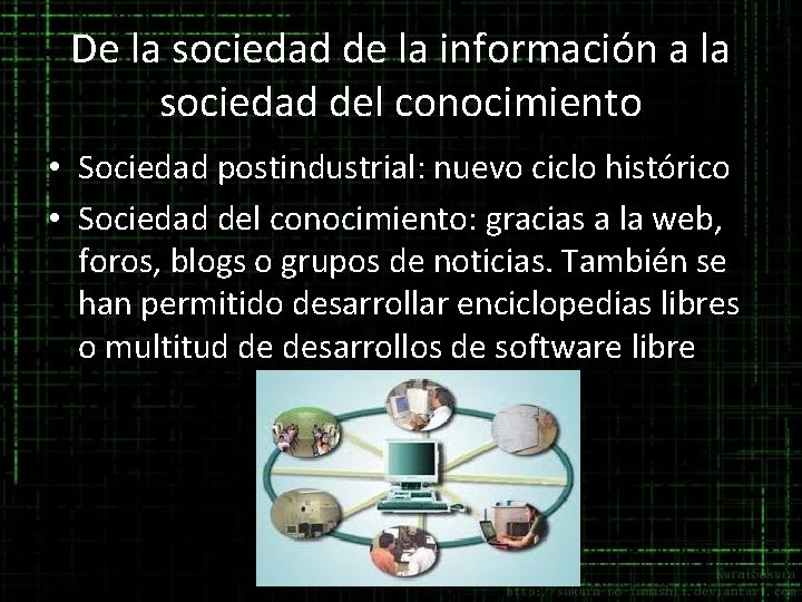 De la sociedad de la información a la sociedad del conocimiento • Sociedad postindustrial: De la sociedad de la información a la sociedad del conocimiento • Sociedad postindustrial: