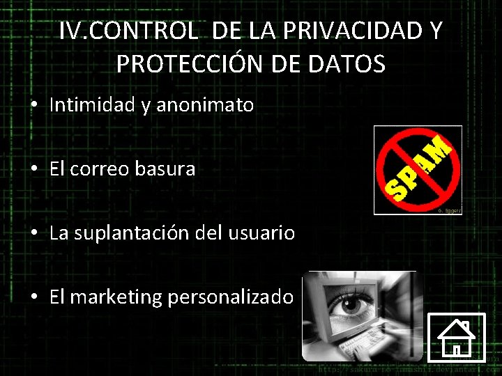 IV. CONTROL DE LA PRIVACIDAD Y PROTECCIÓN DE DATOS • Intimidad y anonimato • IV. CONTROL DE LA PRIVACIDAD Y PROTECCIÓN DE DATOS • Intimidad y anonimato •