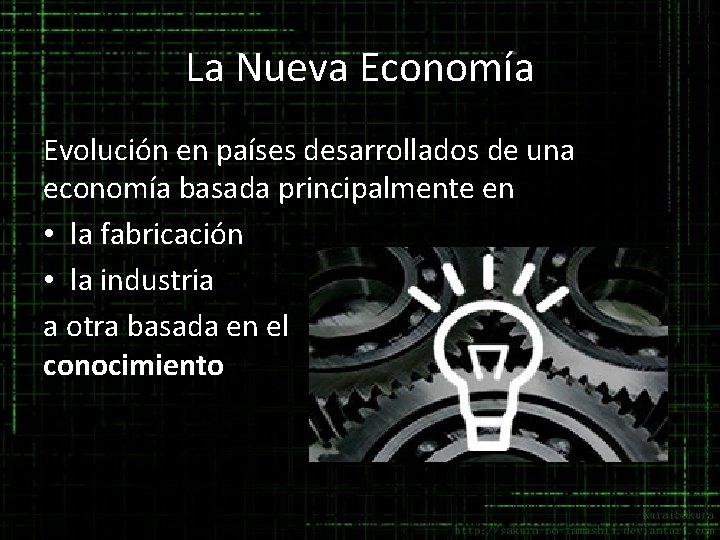 La Nueva Economía Evolución en países desarrollados de una economía basada principalmente en • La Nueva Economía Evolución en países desarrollados de una economía basada principalmente en •