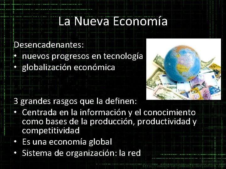 La Nueva Economía Desencadenantes: • nuevos progresos en tecnología • globalización económica 3 grandes La Nueva Economía Desencadenantes: • nuevos progresos en tecnología • globalización económica 3 grandes