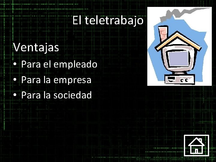 El teletrabajo Ventajas • Para el empleado • Para la empresa • Para la El teletrabajo Ventajas • Para el empleado • Para la empresa • Para la