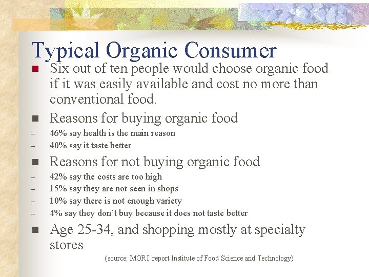 Typical Organic Consumer n n Six out of ten people would choose organic food