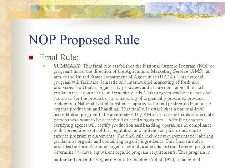 NOP Proposed Rule n Final Rule: n SUMMARY: This final rule establishes the National