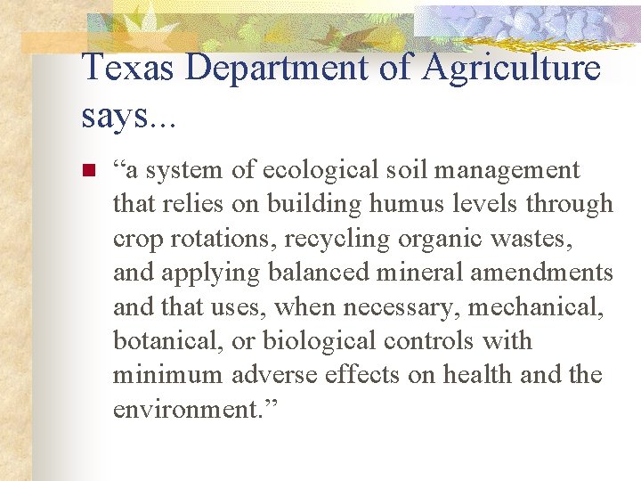 Texas Department of Agriculture says. . . n “a system of ecological soil management