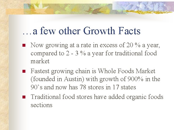 …a few other Growth Facts n n n Now growing at a rate in