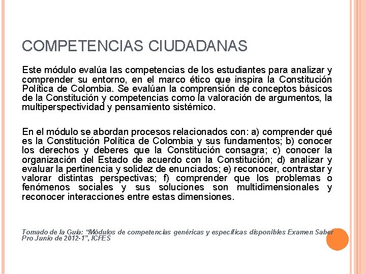 COMPETENCIAS CIUDADANAS Este módulo evalúa las competencias de los estudiantes para analizar y comprender