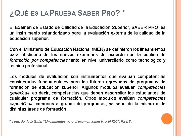 ¿QUÉ ES LA PRUEBA SABER PRO? * El Examen de Estado de Calidad de