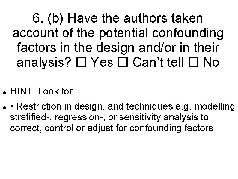 6. (b) Have the authors taken account of the potential confounding factors in the