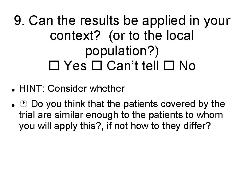 9. Can the results be applied in your context? (or to the local population?