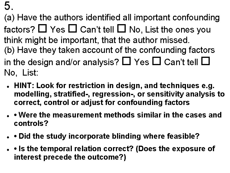 5. (a) Have the authors identified all important confounding factors? Yes Can’t tell No,
